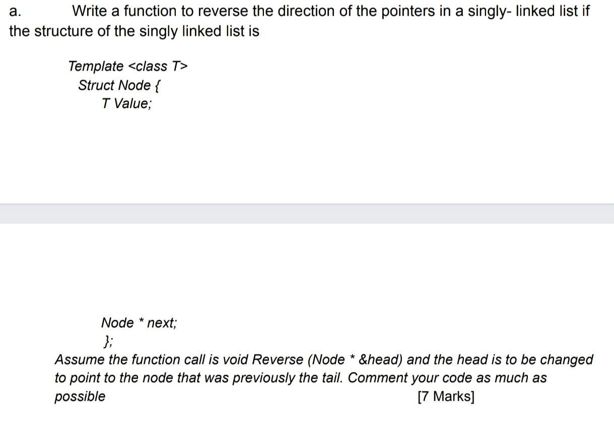 Write a function to reverse the direction of the pointers in a singly- linked list if a. the structure of the