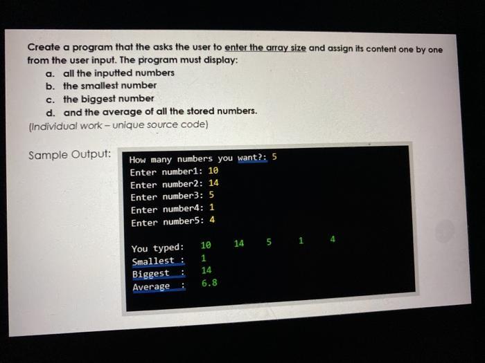 Create a program that the asks the user to enter the array size and assign its content one by one from the