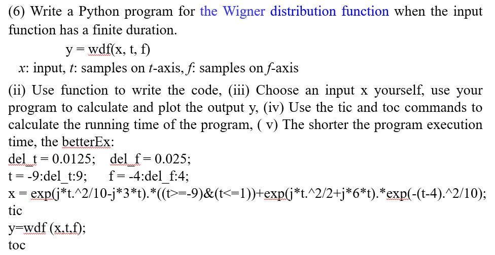 (6) Write a Python program for the Wigner distribution function when the input function has a finite