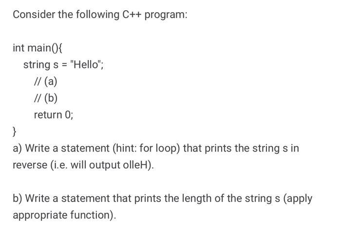 Consider the following C++ program: int main(){ string s= 