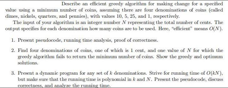 Describe an efficient greedy algorithm for making change for a specified value using a minimum number of