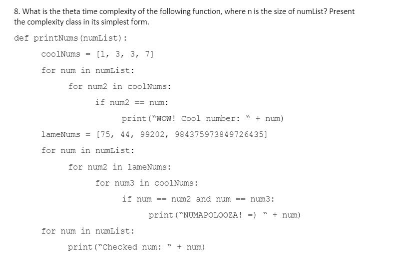 8. What is the theta time complexity of the following function, where n is the size of numList? Present the