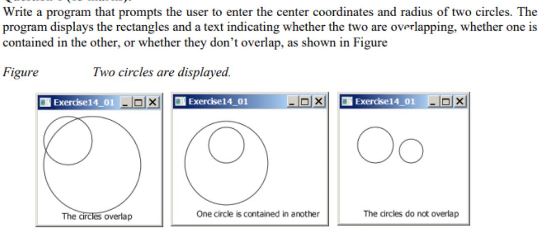 Write a program that prompts the user to enter the center coordinates and radius of two circles. The program