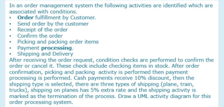 In an order management system the following activities are identified which are associated with conditions. 