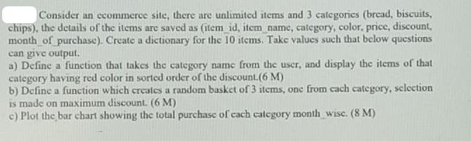 Consider an ecommerce site, there are unlimited items and 3 categories (bread, biscuits, chips), the details