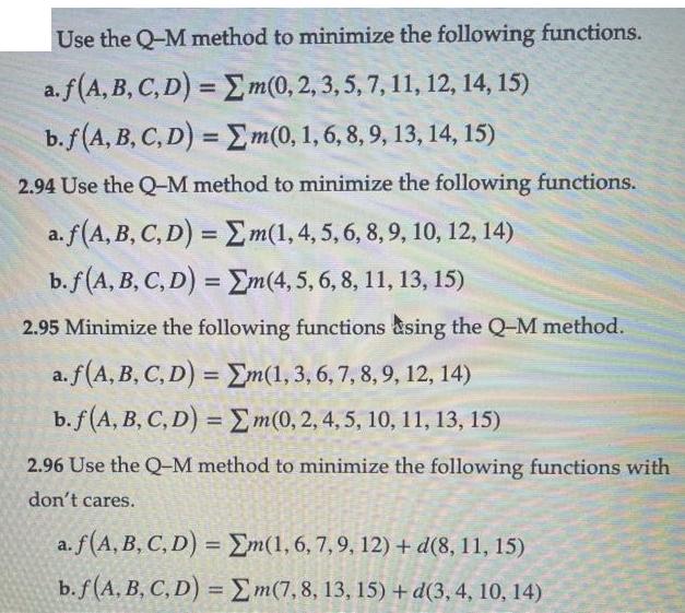Use the Q-M method to minimize the following functions. a. f(A, B, C, D) = [m(0, 2, 3, 5, 7, 11, 12, 14, 15)