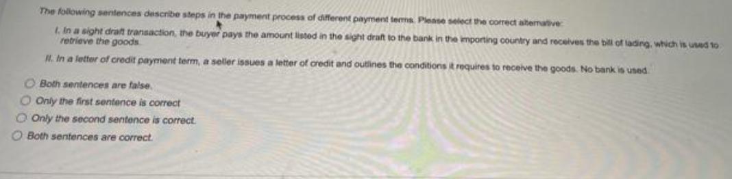 The following sentences describe steps in the payment process of different payment terms. Please select the