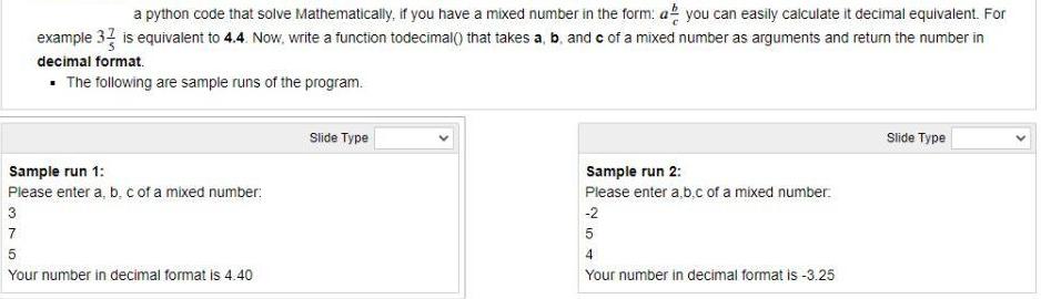 a python code that solve Mathematically, if you have a mixed number in the form: a you can easily calculate