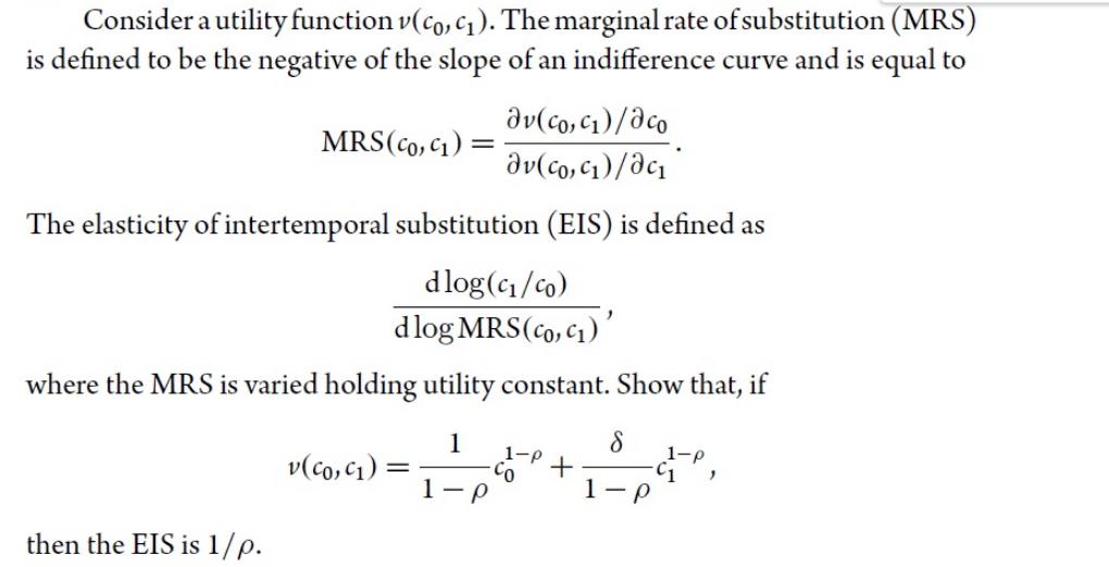 Consider a utility function v(co, c). The marginal rate of substitution (MRS) is defined to be the negative