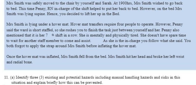 Mrs Smith was safely moved to the chair by yourself and Sarah. At 1900hrs, Mrs Smith wished to go back to