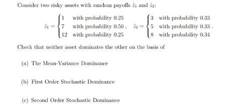Consider two risky assets with random payoffs and 22: with probability 0.25 with probability 0.50 12 with