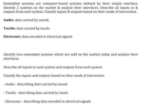 Embedded systems are computer-based systems defined by their simple interface. Identify 2 systems on the