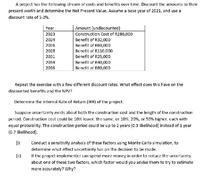 A project has the following stream of costs and benefits over time. Discount the amounts to their present