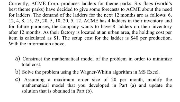 Currently, ACME Corp. produces ladders for theme parks. Six flags (world's best theme parks) have decided to