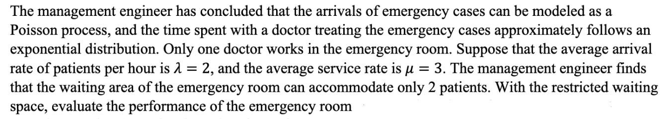 The management engineer has concluded that the arrivals of emergency cases can be modeled as a Poisson
