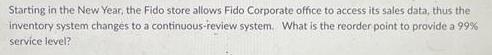 Starting in the New Year, the Fido store allows Fido Corporate office to access its sales data, thus the