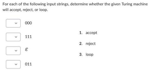 For each of the following input strings, determine whether the given Turing machine will accept, reject, or
