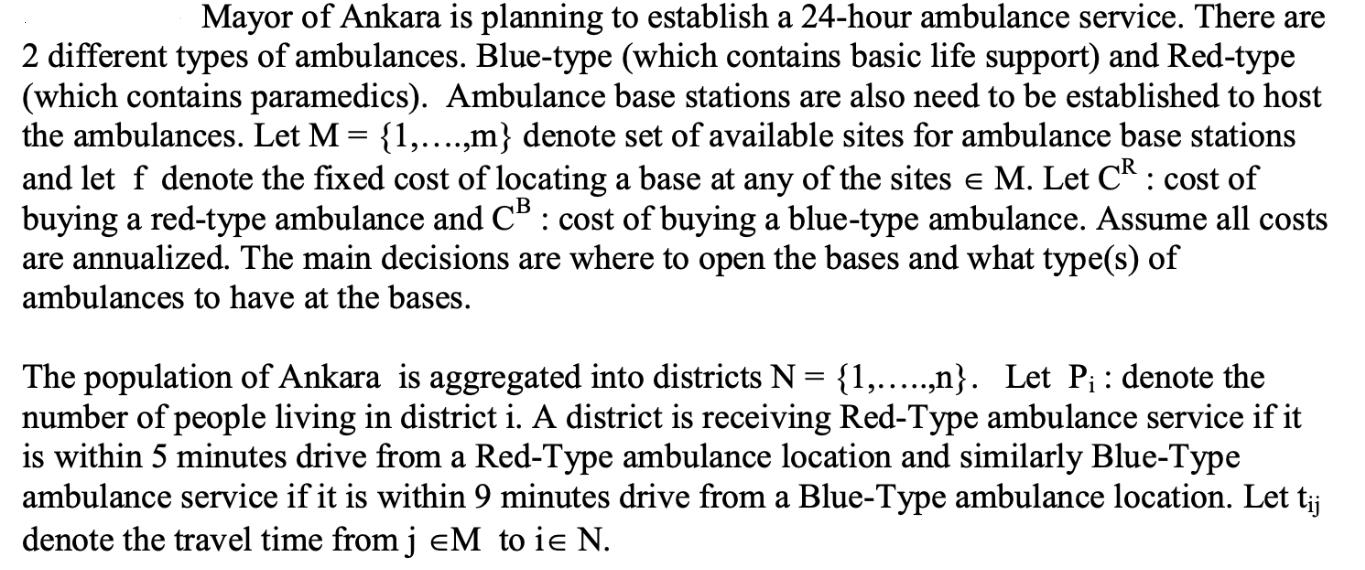 Mayor of Ankara is planning to establish a 24-hour ambulance service. There are 2 different types of