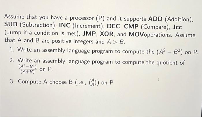 Assume that you have a processor (P) and it supports ADD (Addition), SUB (Subtraction), INC (Increment), DEC,