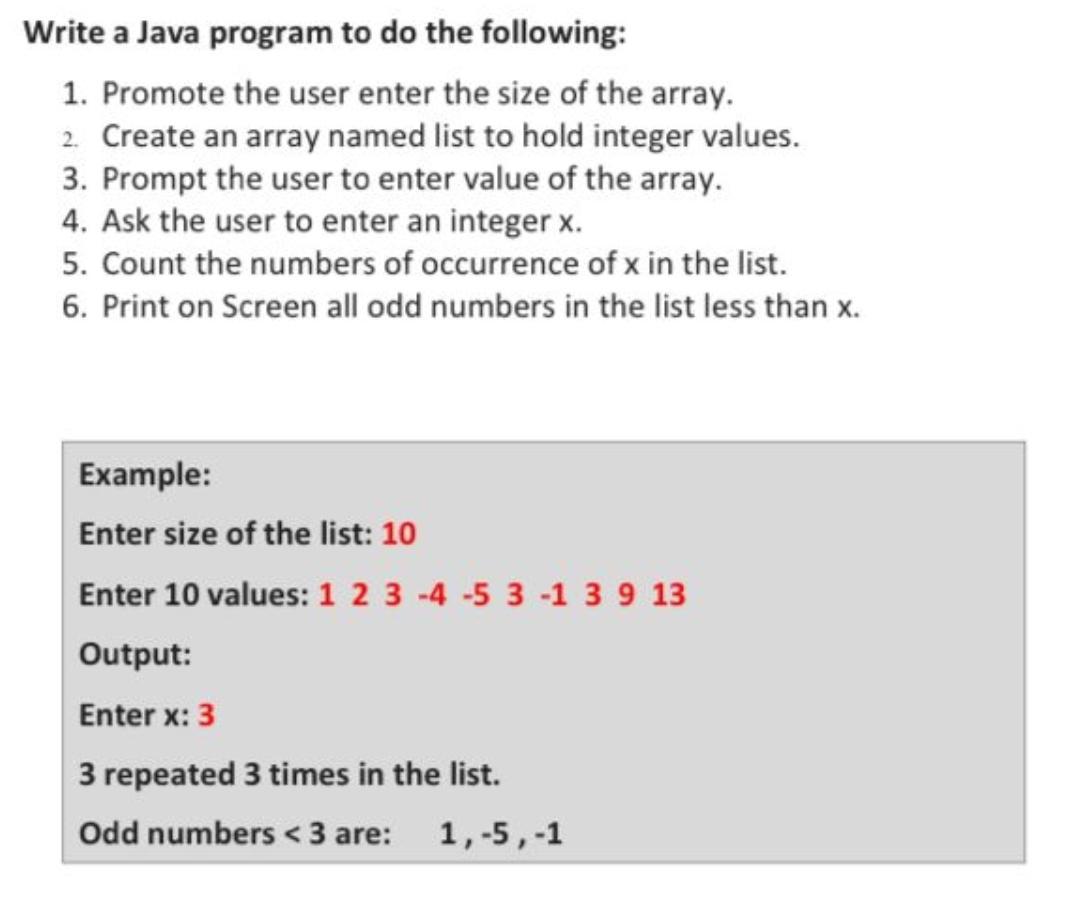 Write a Java program to do the following: 1. Promote the user enter the size of the array. 2. Create an array