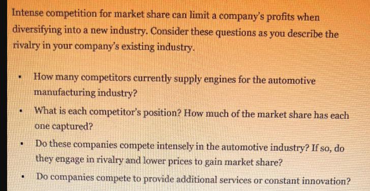 Intense competition for market share can limit a company's profits when diversifying into a new industry.