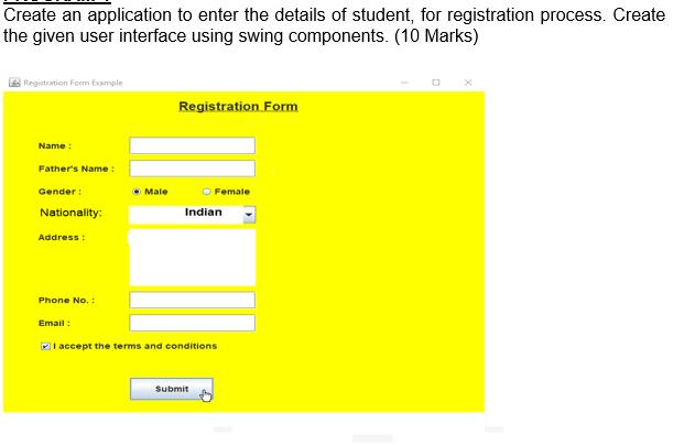 Create an application to enter the details of student, for registration process. Create the given user