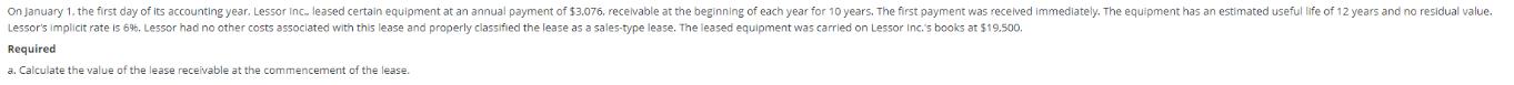 On January 1, the first day of its accounting year. Lessor Inc.. leased certain equipment at an annual