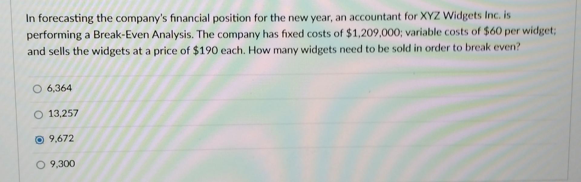 In forecasting the company's financial position for the new year, an accountant for XYZ Widgets Inc. is