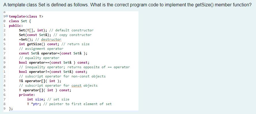 A template class Set is defined as follows. What is the correct program code to implement the getSize()