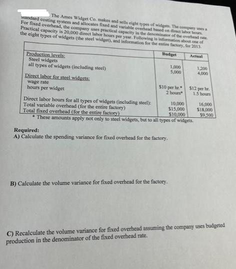 standard costing system and allocates fixed and variable overhead based on direct labor hours. The Ames