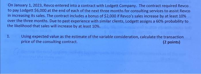 On January 1, 2023, Revco entered into a contract with Lodgett Company. The contract required Revco to pay