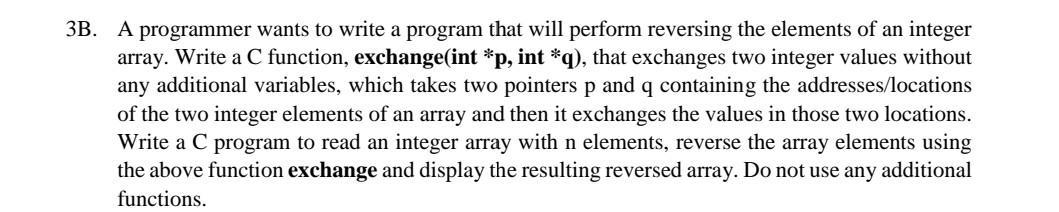3B. A programmer wants to write a program that will perform reversing the elements of an integer array. Write