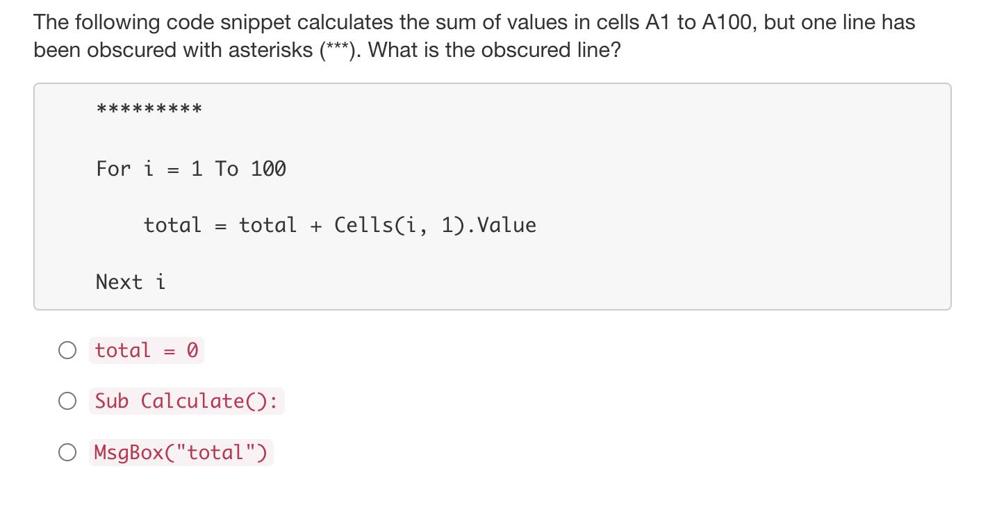 The following code snippet calculates the sum of values in cells A1 to A100, but one line has been obscured