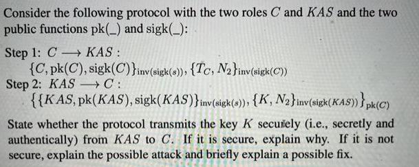 Consider the following protocol with the two roles C and KAS and the two public functions pk(_) and sigk(_):