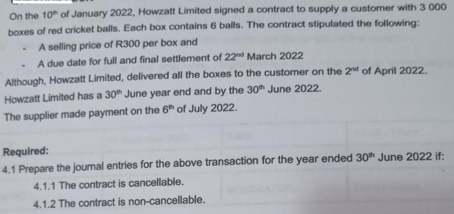 On the 10th of January 2022, Howzatt Limited signed a contract to supply a customer with 3 000 boxes of red