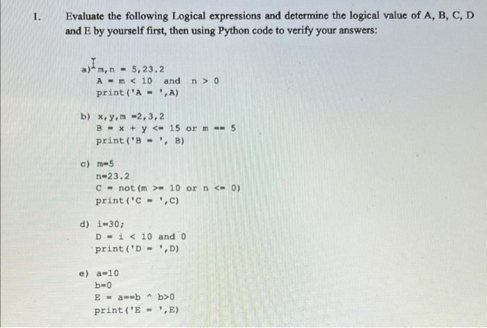 1. Evaluate the following Logical expressions and determine the logical value of A, B, C, D and E by yourself