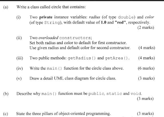 (a) (b) (c) Write a class called circle that contains: (i) (ii) (iii) (iv) (v) Two private instance