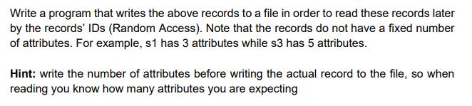 Write a program that writes the above records to a file in order to read these records later by the records'