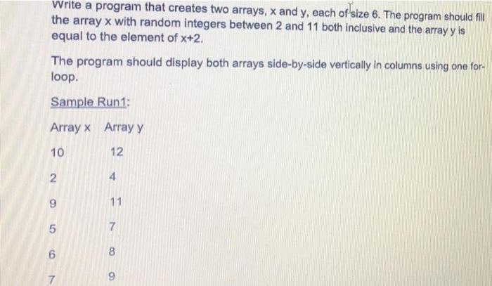 Write a program that creates two arrays, x and y, each of size 6. The program should fill the array x with