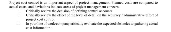 Project cost control is an important aspect of project management. Planned costs are compared to actual