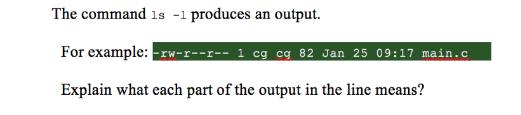 The command is -1 produces an output. For example: -rw-r--r-- 1 cg cg 82 Jan 25 09:17 main.c Explain what