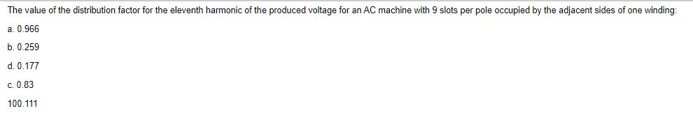 The value of the distribution factor for the eleventh harmonic of the produced voltage for an AC machine with