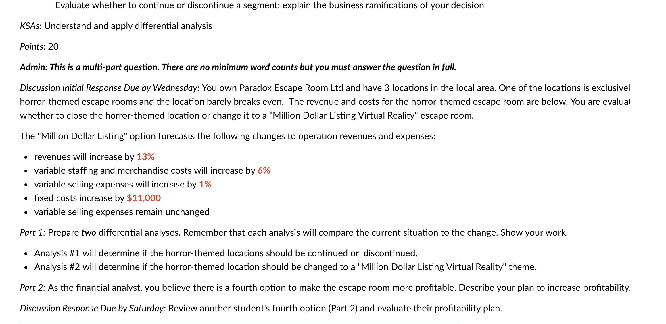 Evaluate whether to continue or discontinue a segment; explain the business ramifications of your decision