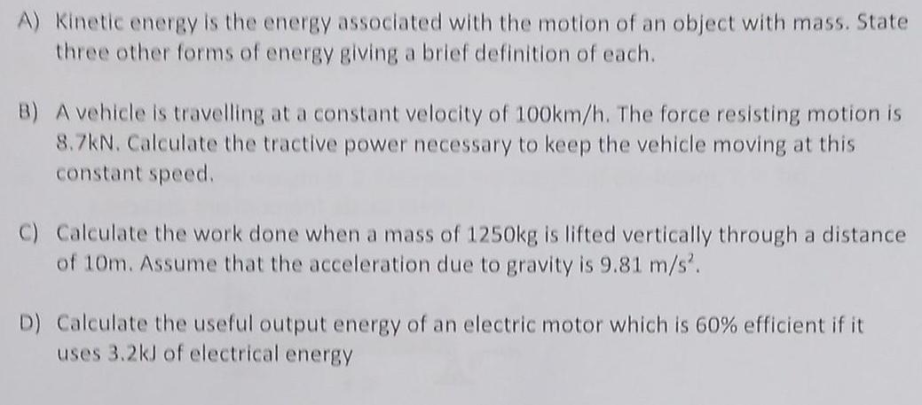 A) Kinetic energy is the energy associated with the motion of an object with mass. State three other forms of