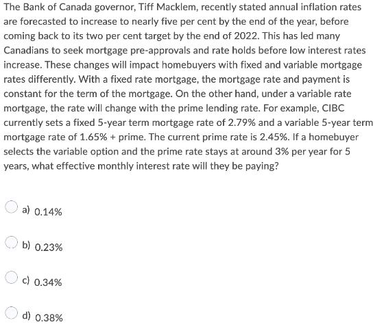 The Bank of Canada governor, Tiff Macklem, recently stated annual inflation rates are forecasted to increase
