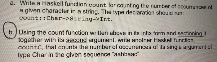 a. Write a Haskell function count for counting the number of occurrences of a given character in a string.