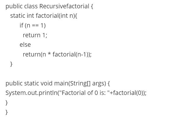 public class Recursivefactorial { static int factorial(int n){ } } } if (n == 1) return 1; else return(n*