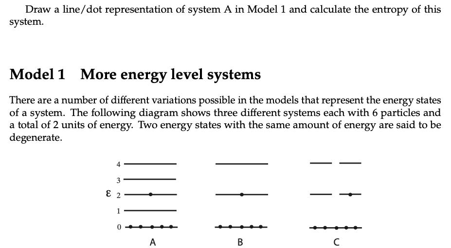 Draw a line/dot representation of system A in Model 1 and calculate the entropy of this system. Model 1 More