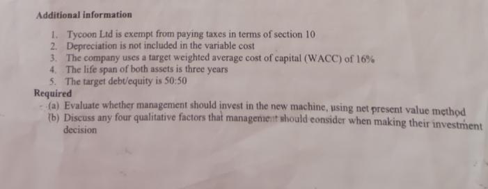 Additional information 1. Tycoon Ltd is exempt from paying taxes in terms of section 10 2. Depreciation is