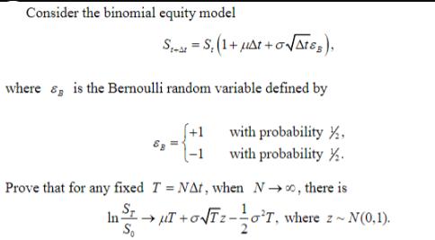 Consider the binomial equity model Stat=S (1+At+oAtes), where & is the Bernoulli random variable defined by